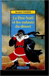 LE PERE NOEL ET LES ENFANTS DU DESERT